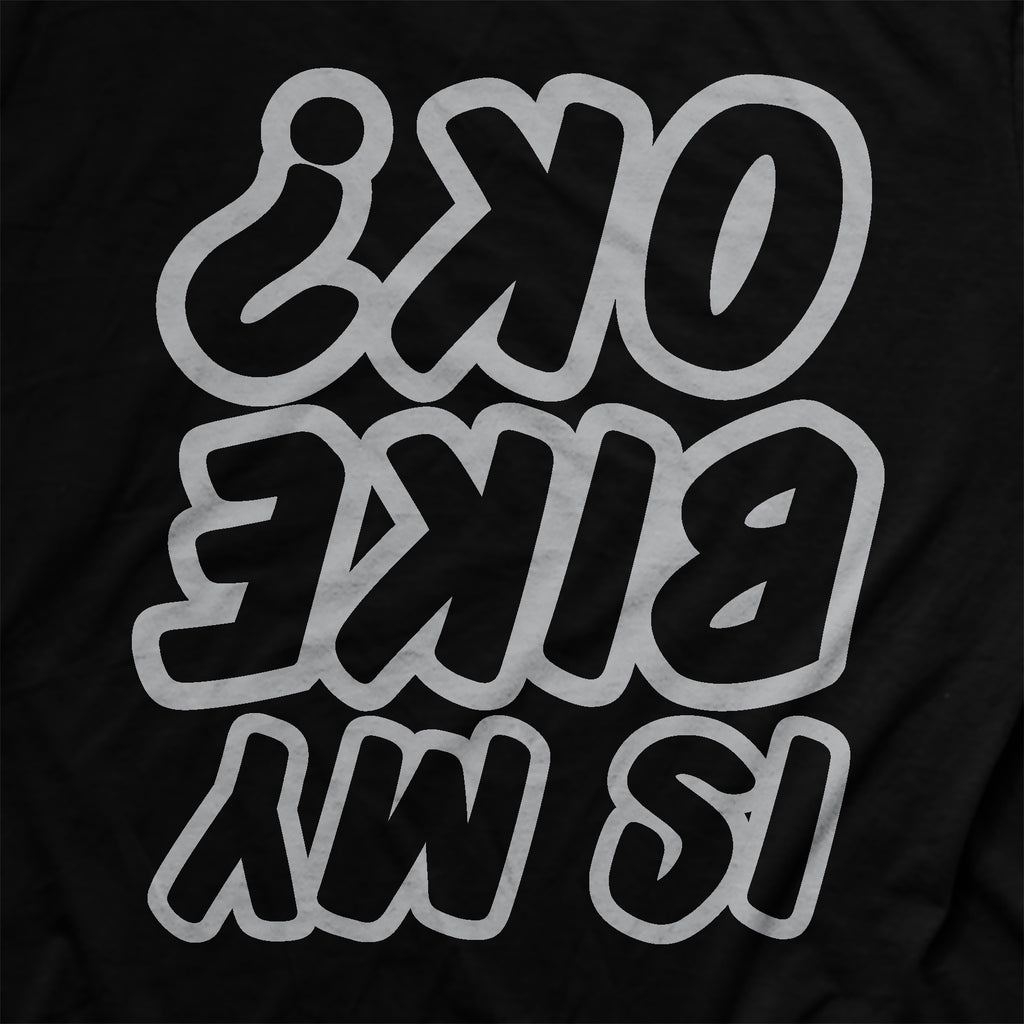 Is My Bike Ok? T-shirt